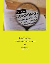 The latest book by Bill Dobbs, - English Grammar Explanations and Exercises